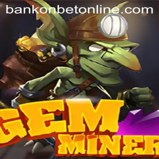 The World of GemMiner: Unveiling the Thrills and Strategies