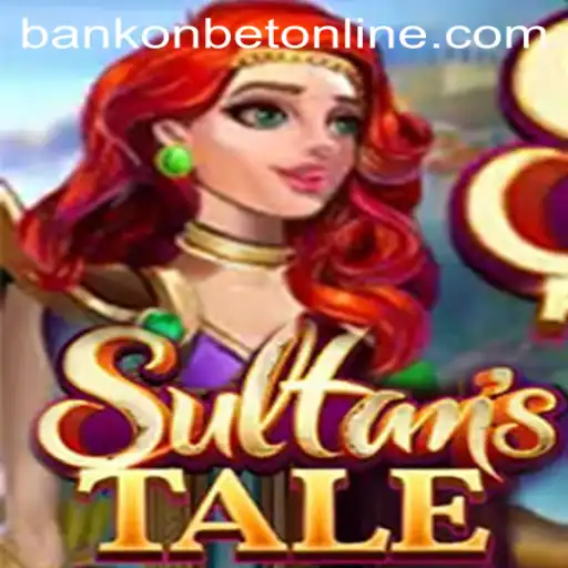 Sultanstale: Experience the Legendary World with Bankonbet
