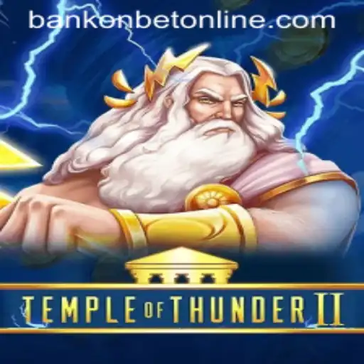 Temple of Thunder II: Unleashing the Power of Bankonbet